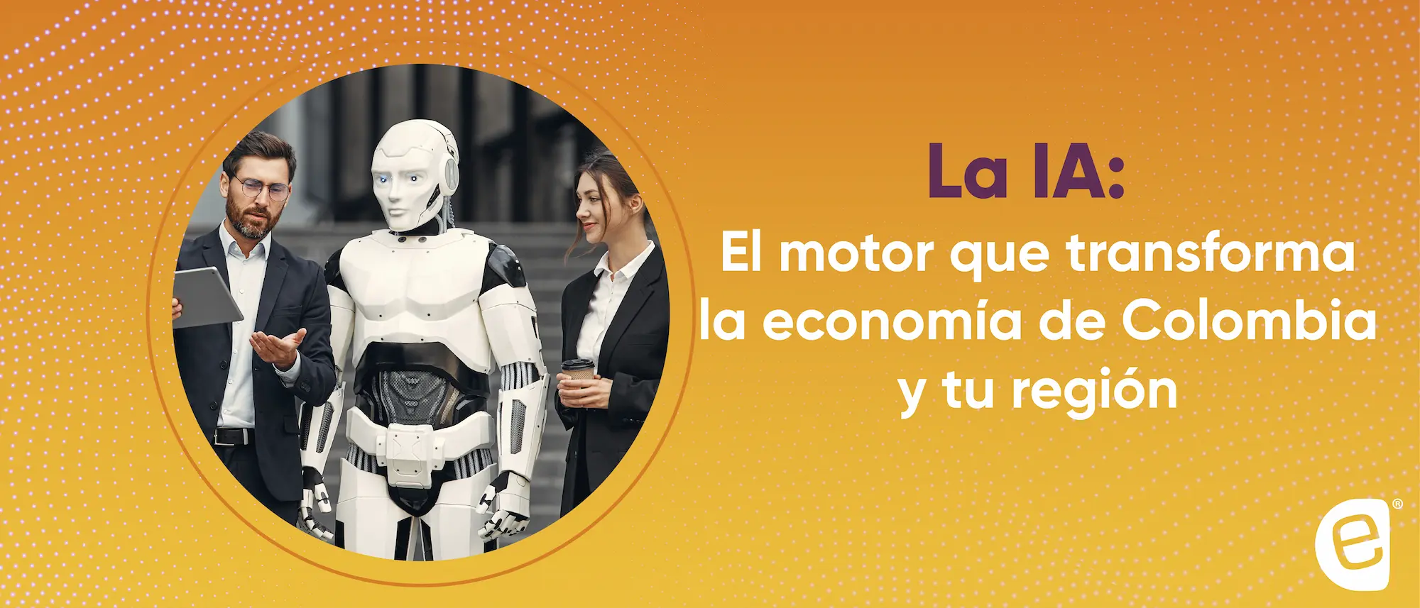 La IA: El motor que transforma la economía de Colombia y tu región