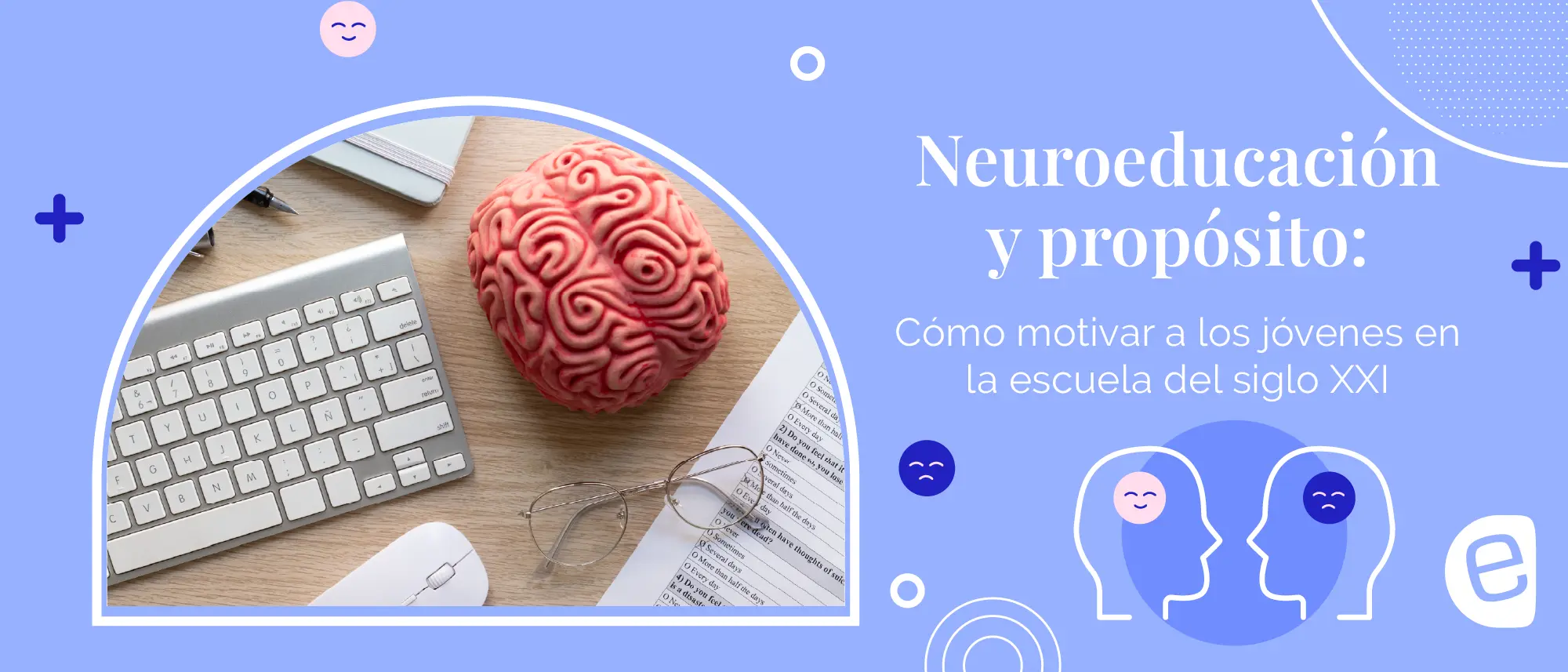 Neuroeducación y propósito: cómo motivar a los jóvenes en la escuela del siglo XXI