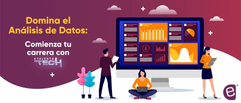 Domina el Análisis de Datos: comienza tu carrera con Talento Tech