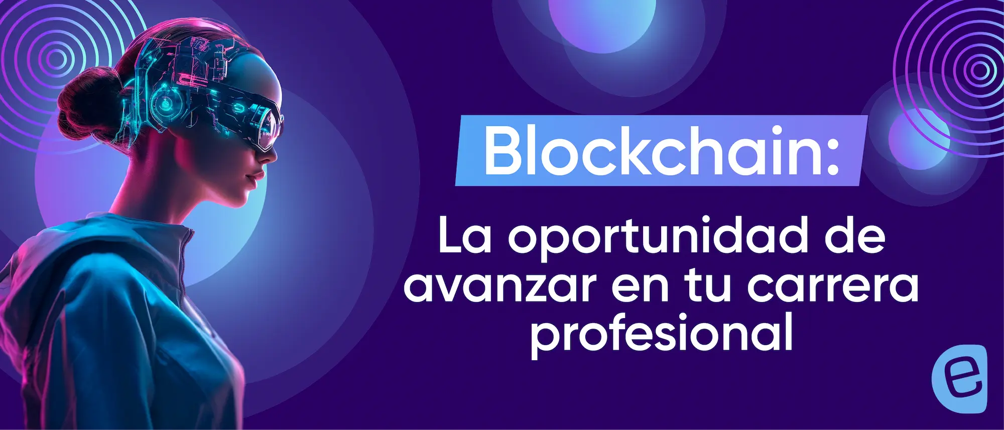 Blockchain: la oportunidad de avanzar en tu carrera profesional